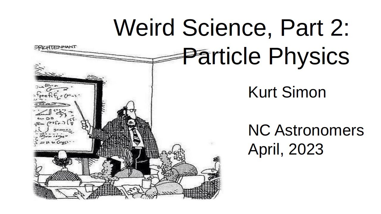 Weird Science, Part 2:  Particle Physics