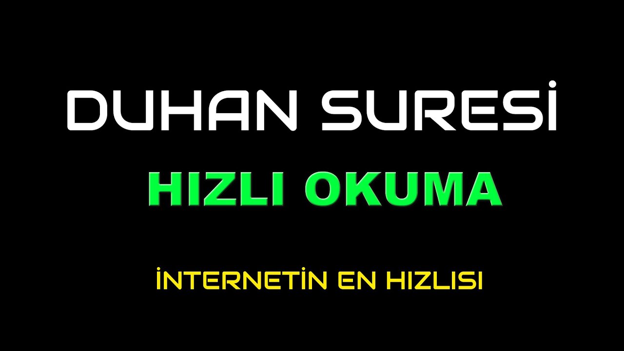 DUHAN SURESİ HIZLI OKUMA