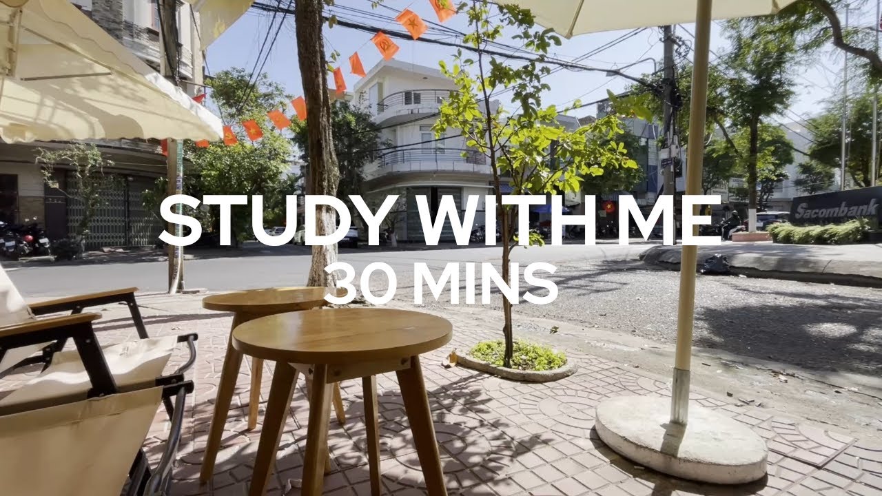 30 minutes with me at a Vietnamese sidewalk coffee shop - study and focus!