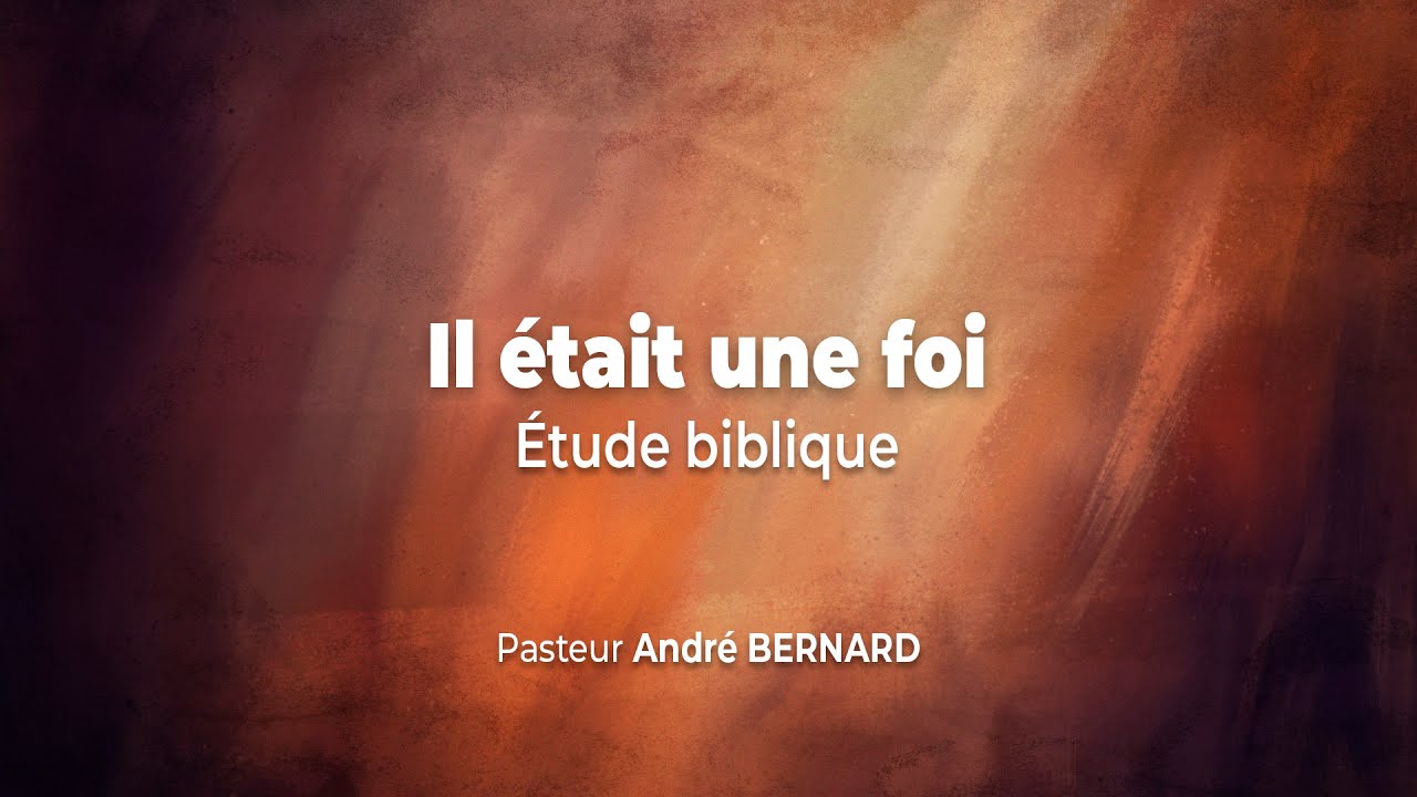 Il était une foi - André BERNARD - EVC