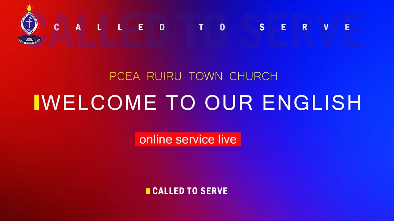 P.C.E.A RUIRU TOWN CHURCH ENGLISH SERVICE