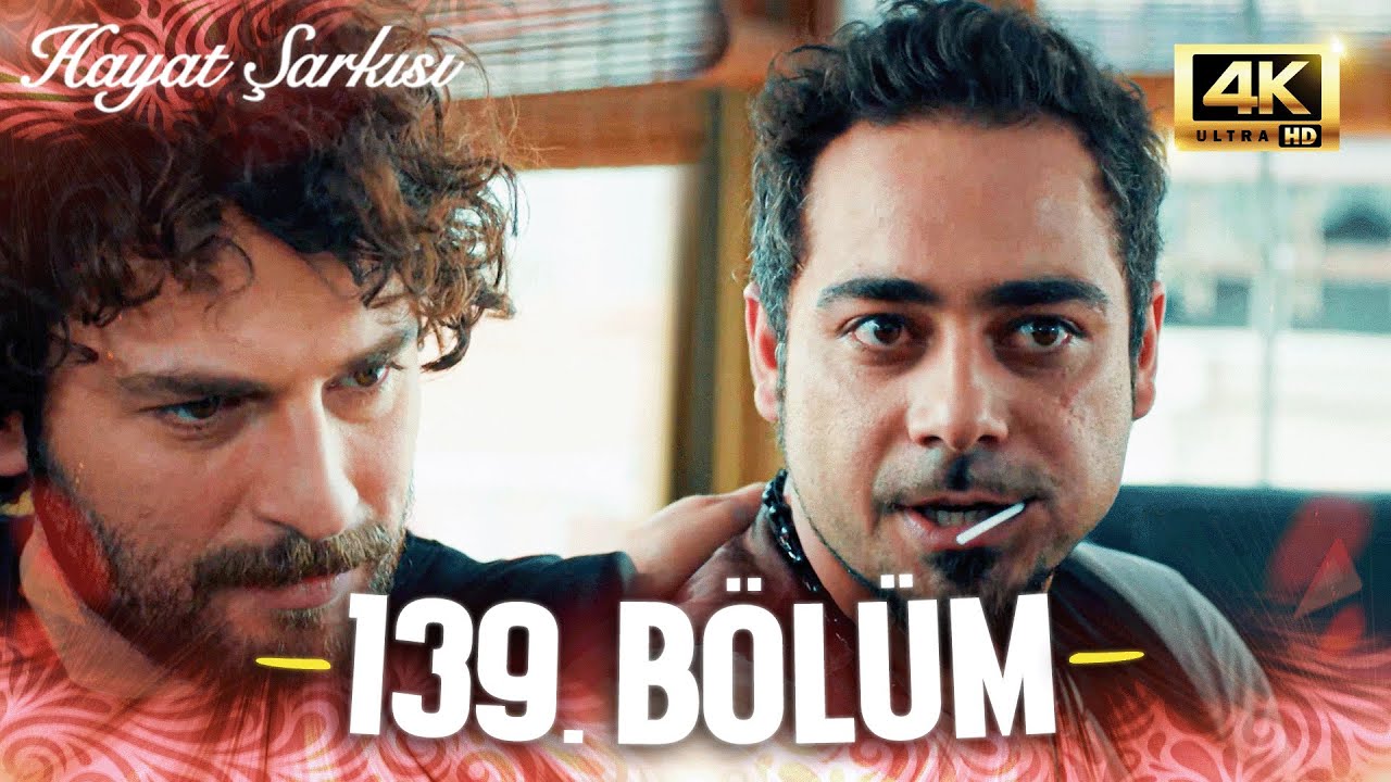 Hayat Şarkısı 139. Bölüm | 4K Ultra HD