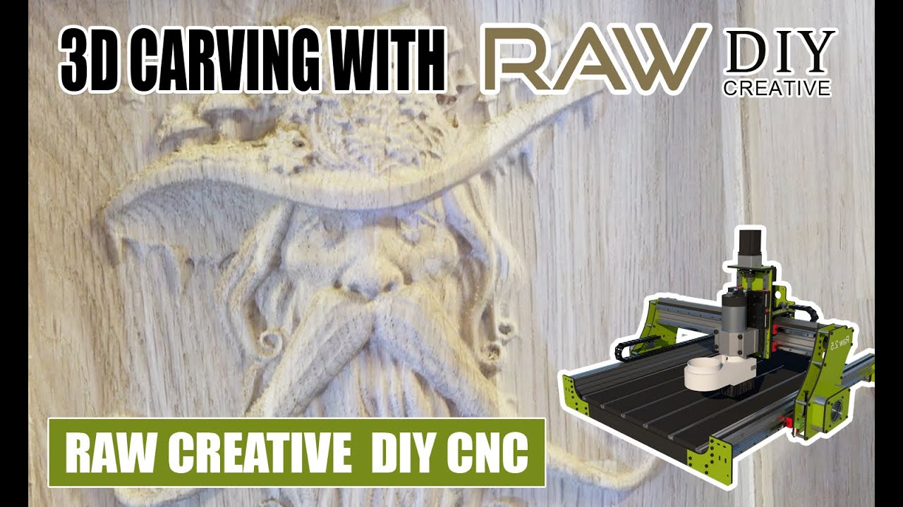 3D Carving with Raw Creative DIY CNC
