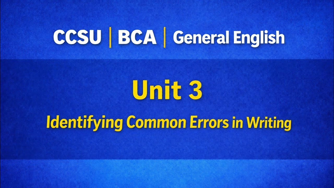 CCSU BCA | General English Unit 3 | Identifying Common Errors in Writing | Exam Focused
