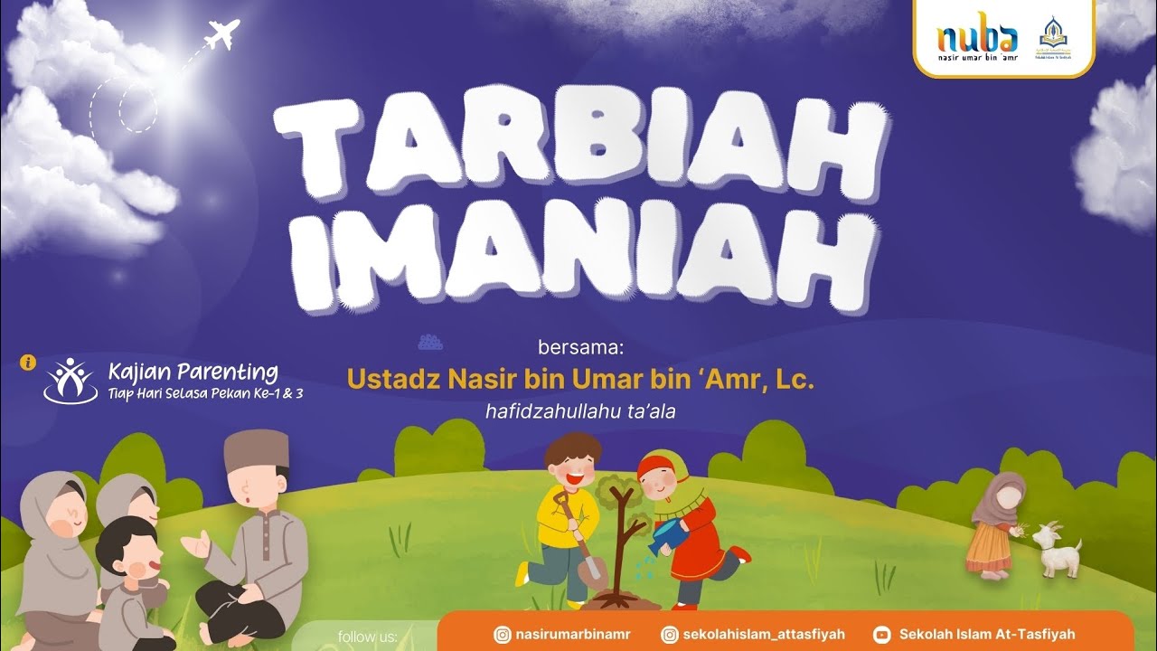 Tarbiah Imaniah | Al-Ustadz Nasir bin Umar bin ‘Amr, Lc. Hafidzahullahu Ta’ala.
