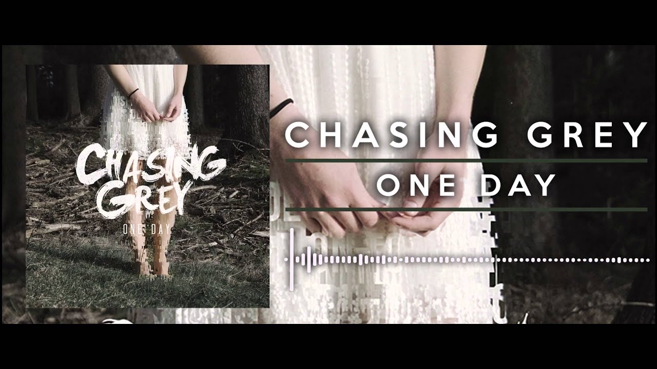 Chasing Grey - One Day (Post-Hardcore)