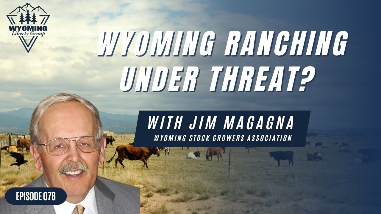 Wyoming Ranching Under Threat? Episode 78