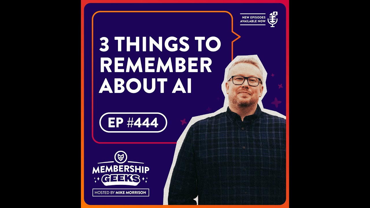 444 - 3 Things I Want Membership Owners to Know About AI