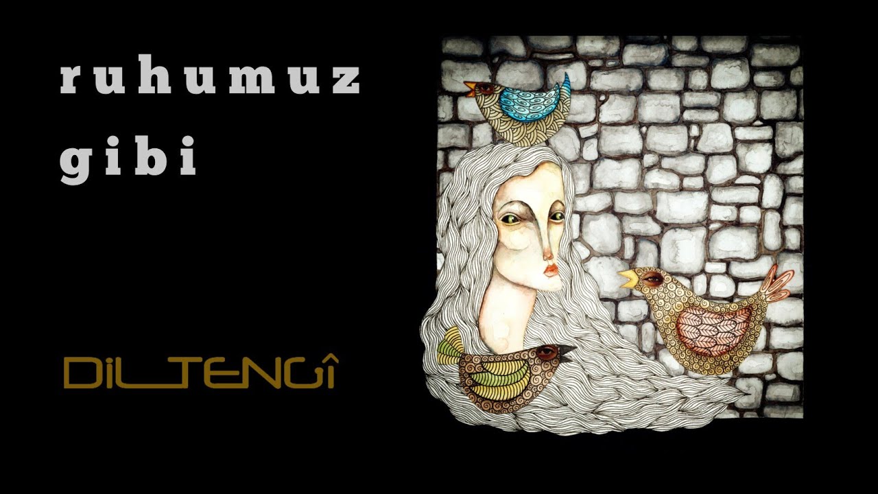 Dil Tengî - Ruhumuz Gibi
