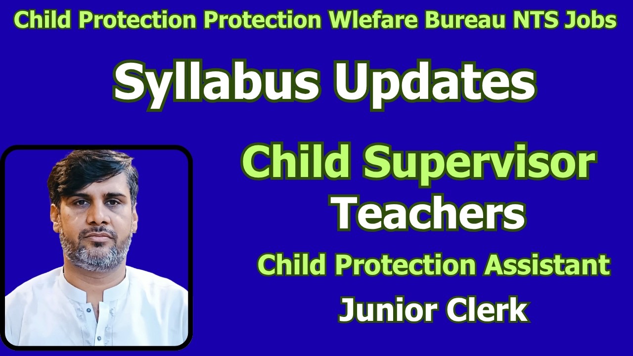 Child Protection NTS Jobs | Big Syllabus Updates | Child Supervisor | Child Attended | Teacher | JC