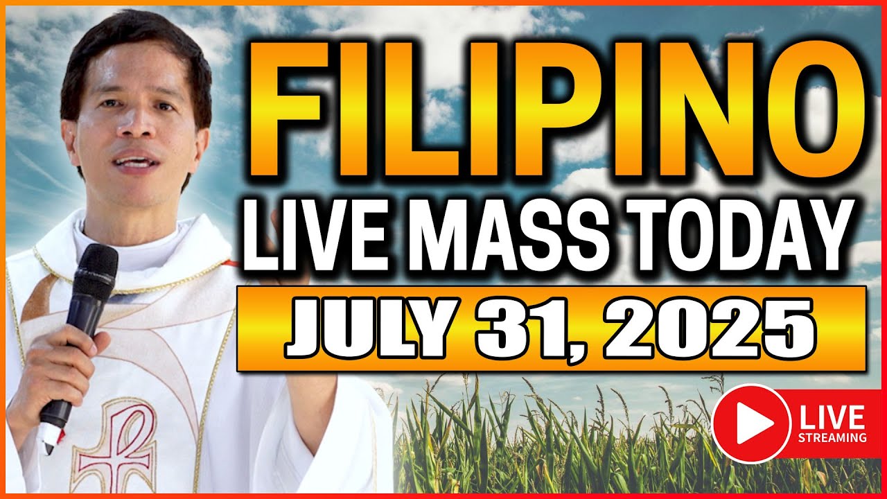 FILIPINO LIVE MASS TODAY ONLINE || JULY 31, 2025 || FR. FIDEL ROURA