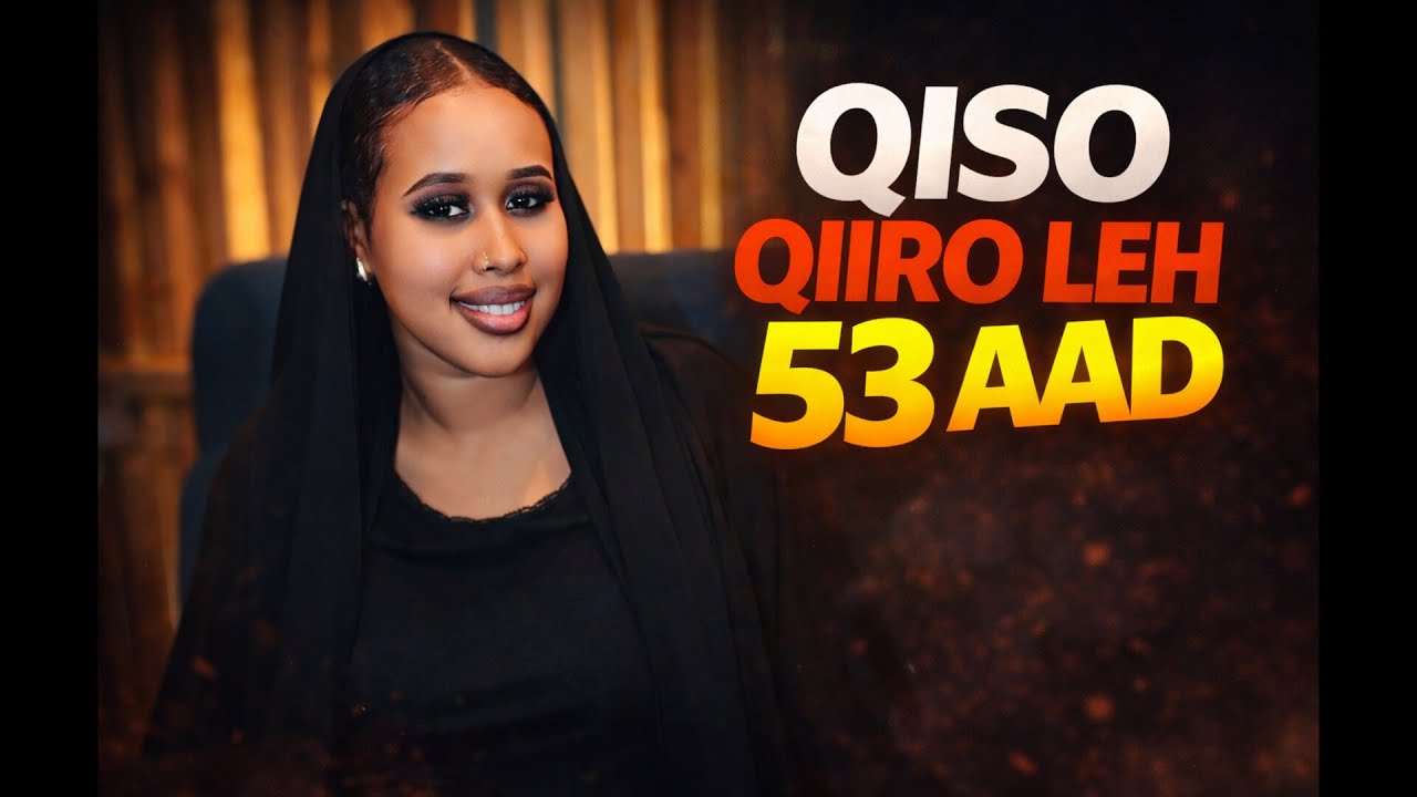 Qiso Qiiro Leh 53 aad