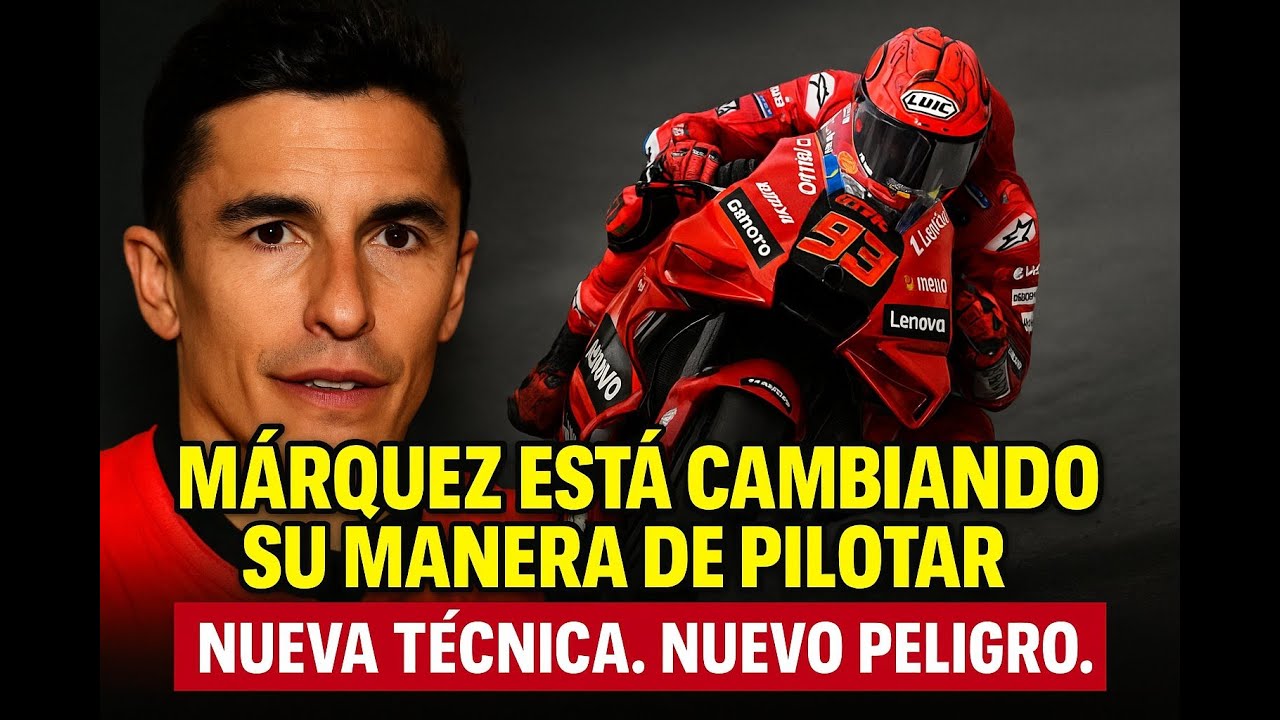 MARQUEZ HA CAMBIADO… Y NADIE LO ESTÁ VIENDO