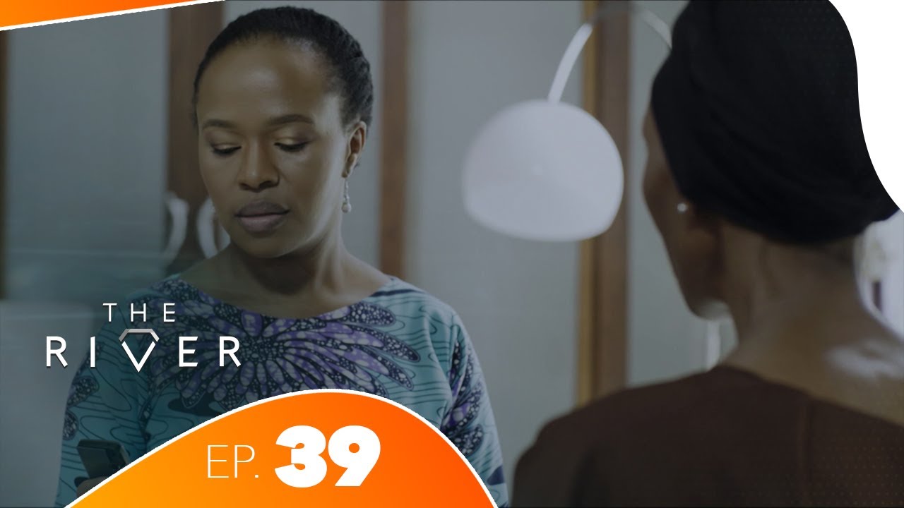 The River - Épisode 39 | Série Africaine Complète | Drame, Trahison & Pouvoir