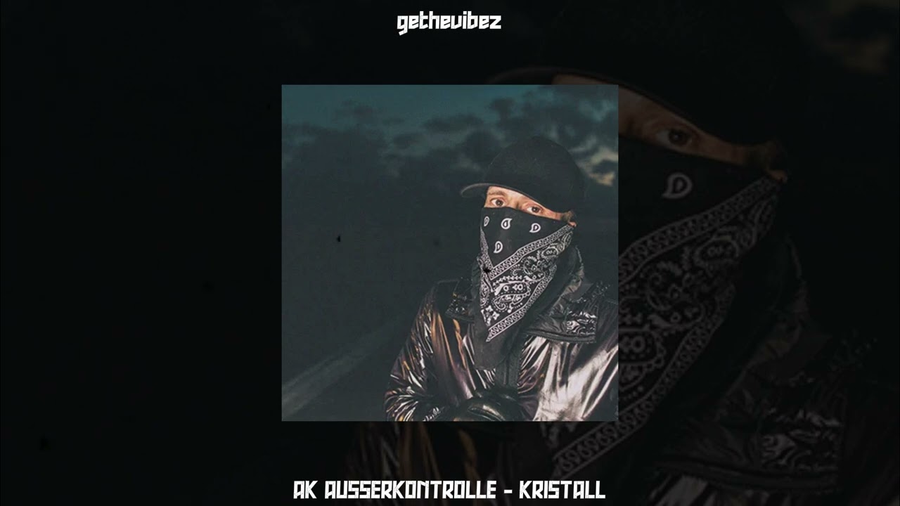AK AUSSERKONTROLLE - KRISTALL (SLOWED + REVERB)