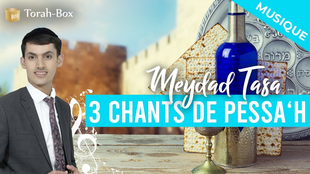 3 Chants de Pessa'h avec Meydad Tasa & Torah-Box