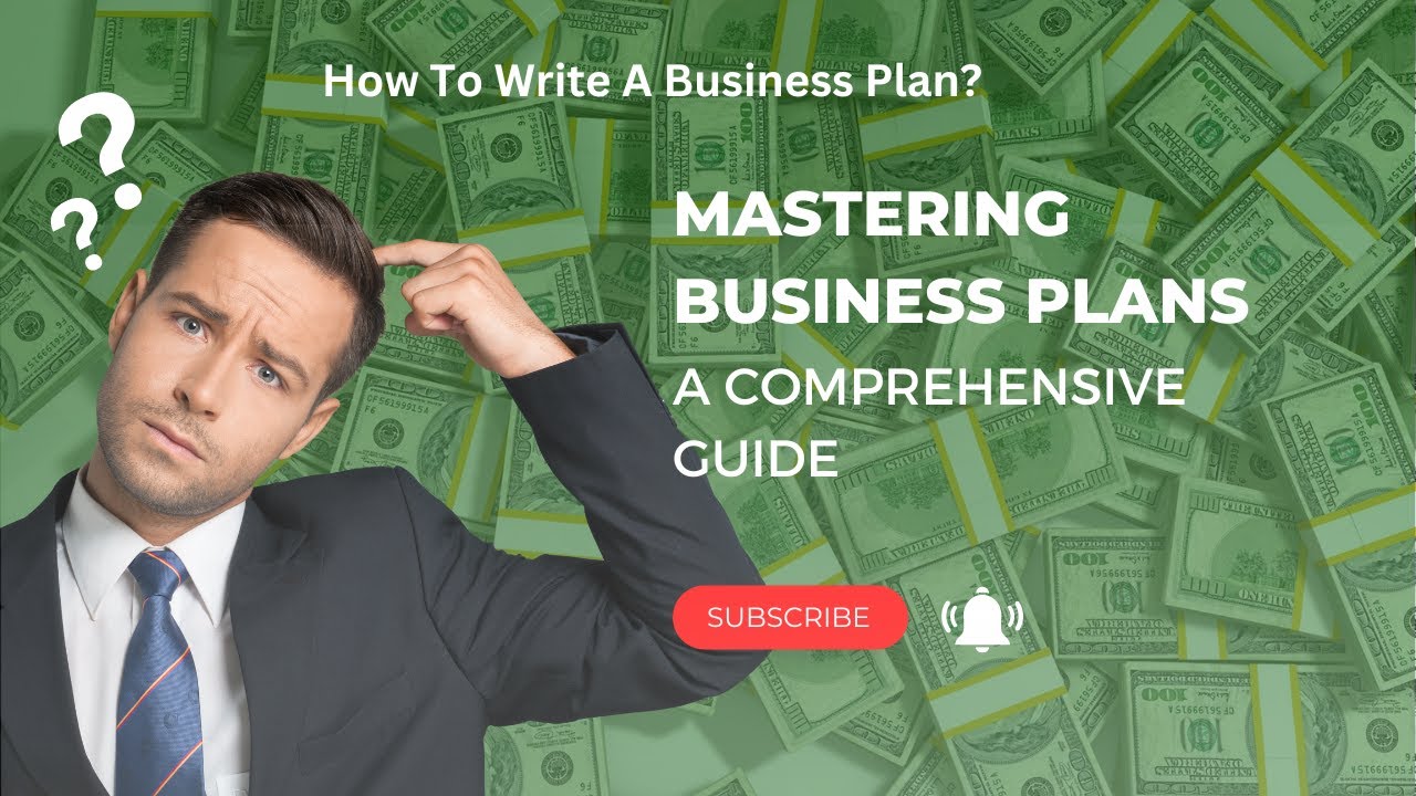Mastering Business Plans:  A Comprehensive Guide 2024