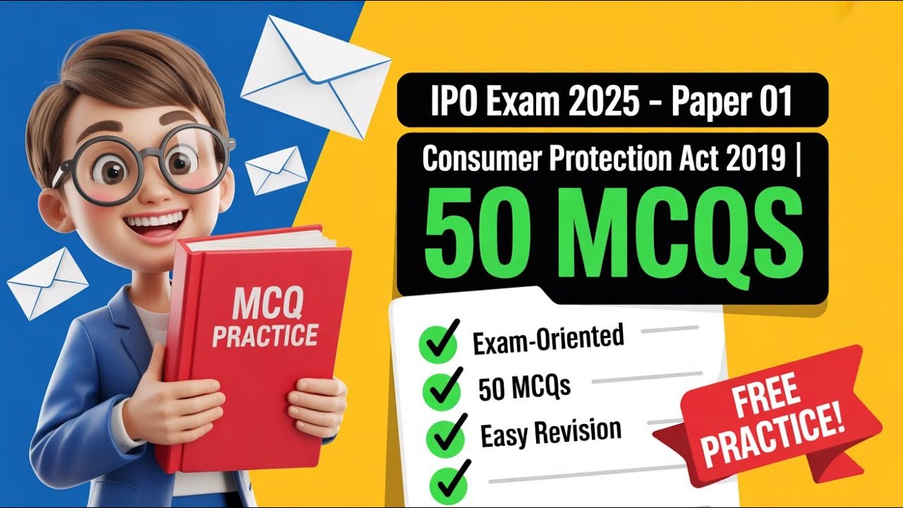 Top 50 MCQs &ndash; Consumer Protection Act 2019 | IPO Exam 2025 MCQs Practice