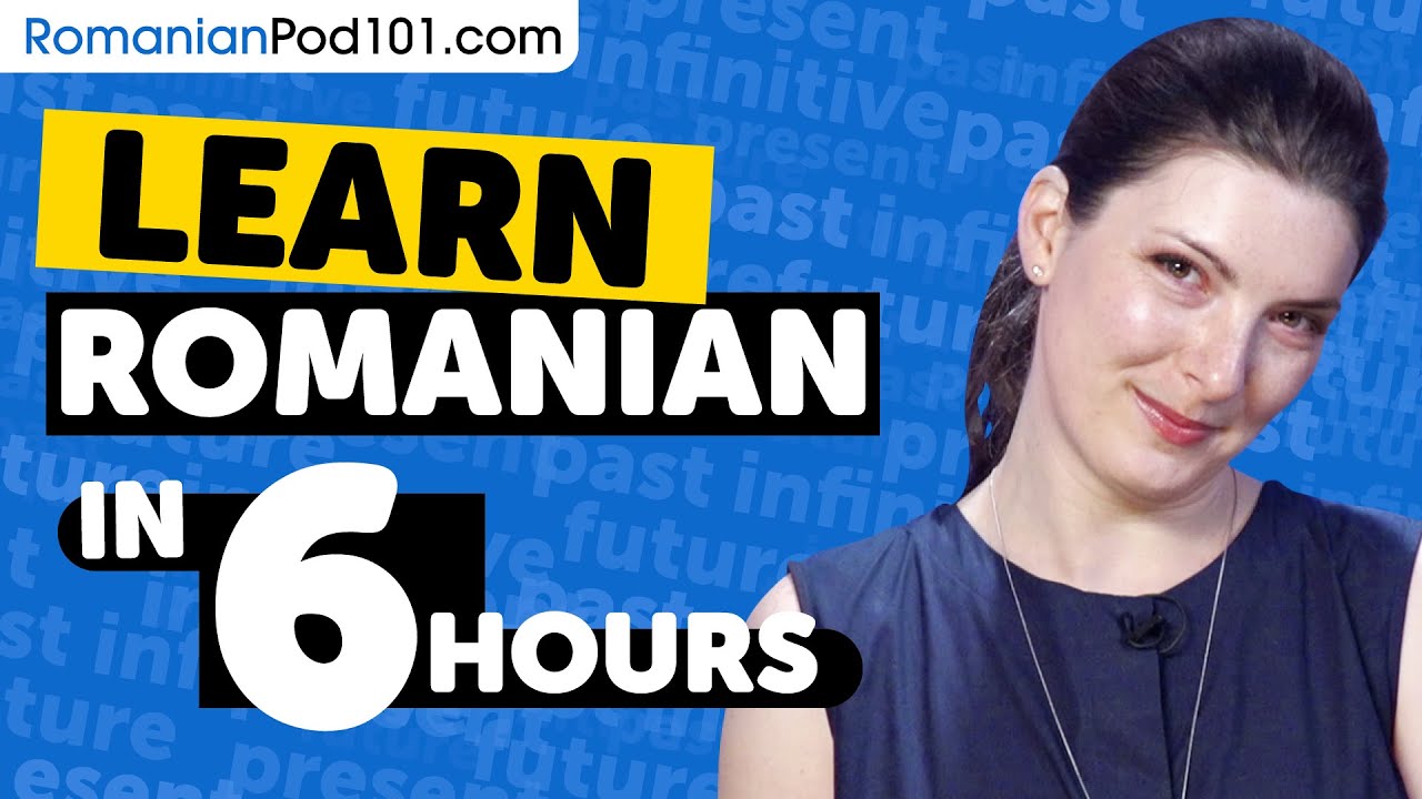 Learn Romanian in 6 Hours - ALL Romanian Absolute Beginners Need