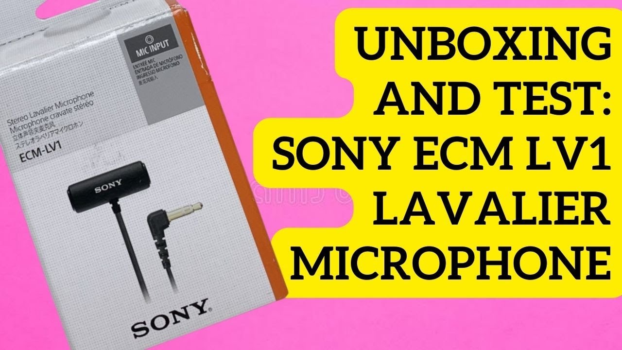 Sony ECM LV1 Lavalier Microphone : Unboxing and Test