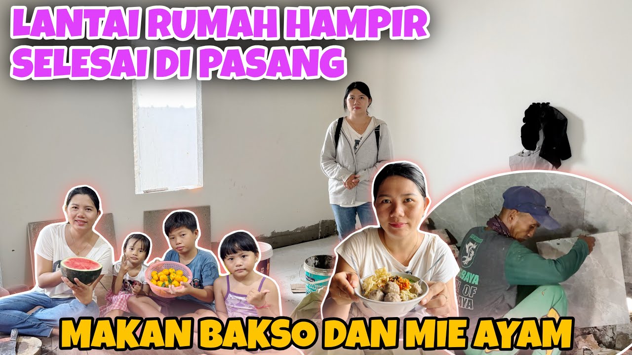 PANTAU TERUS SAMPAI JADI, LANTAI RUMAH HAMPIR SELESAI DI PASANG, BELI BUAH MAKAN BERSAMA