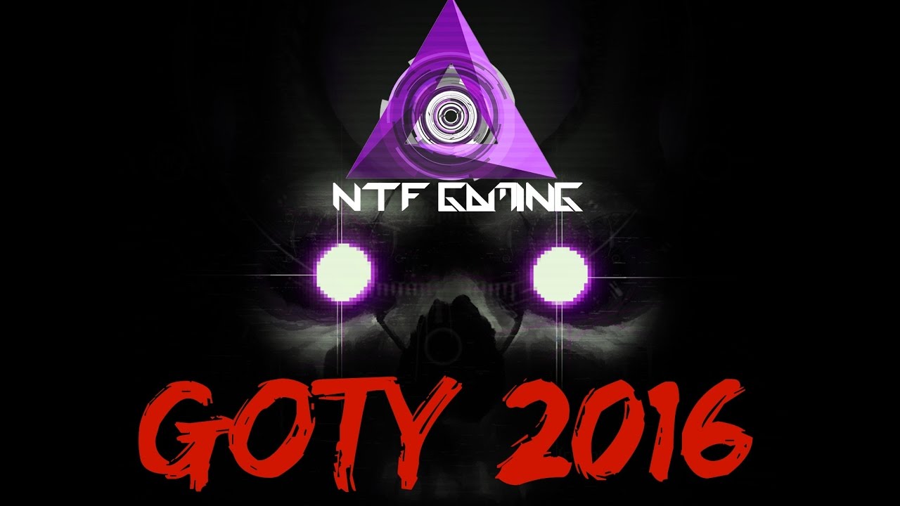 NTFGaming's Overall GOTY 2016
