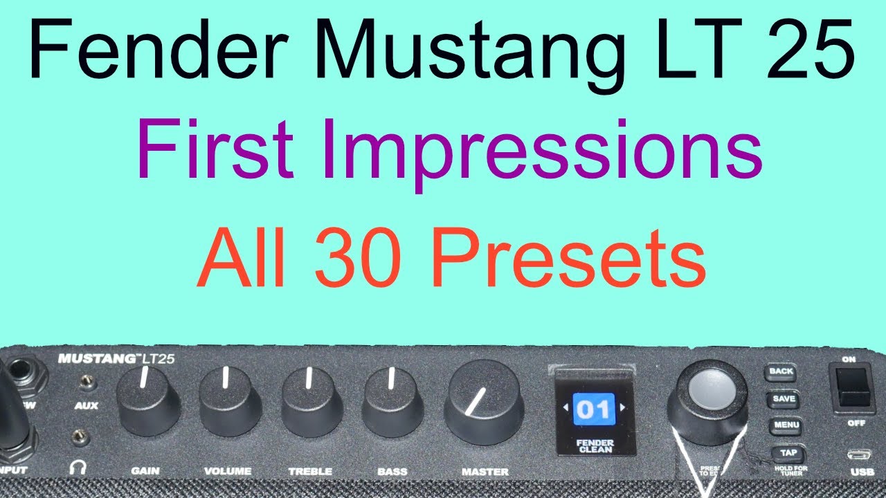 Fender Mustang LT 25 - First Impressions - All 30 Presets - Modeling Guitar Amp