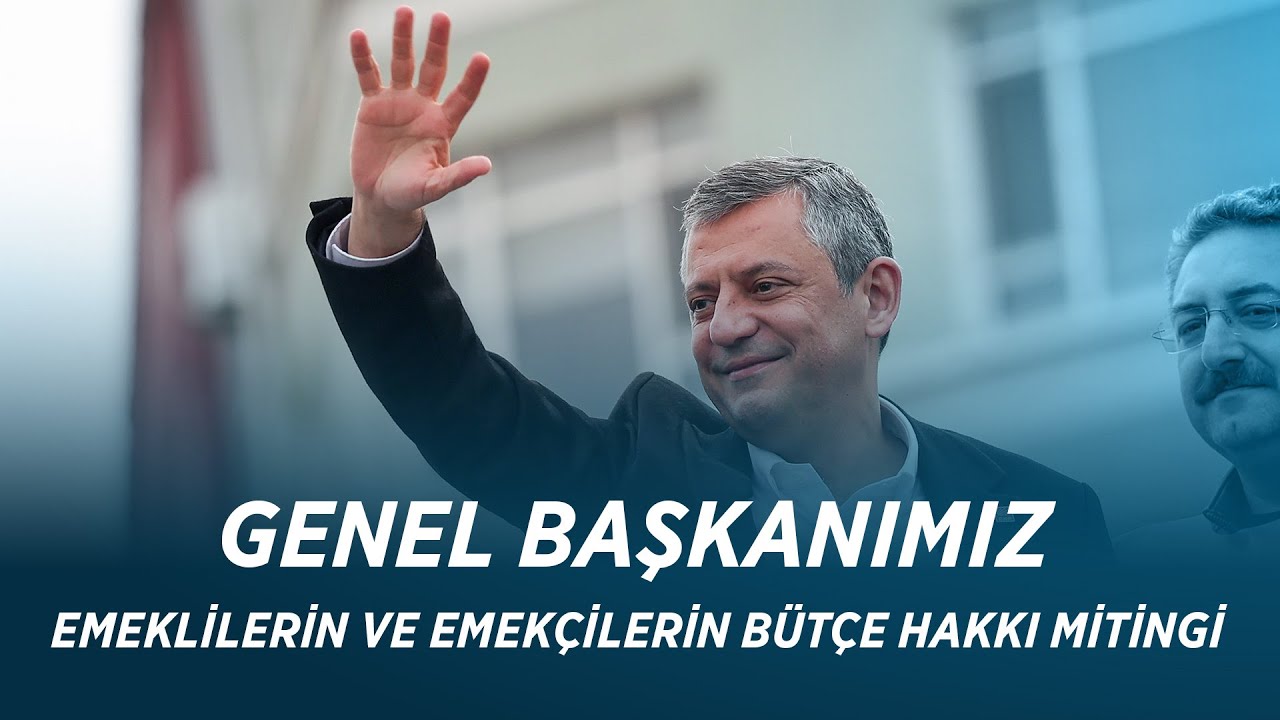 CHP GENEL BAŞKANI &Ouml;ZG&Uuml;R &Ouml;ZEL &ndash; EMEKLİLERİN VE EMEK&Ccedil;İLERİN B&Uuml;T&Ccedil;E HAKKI MİTİNGİ 06/12/2025