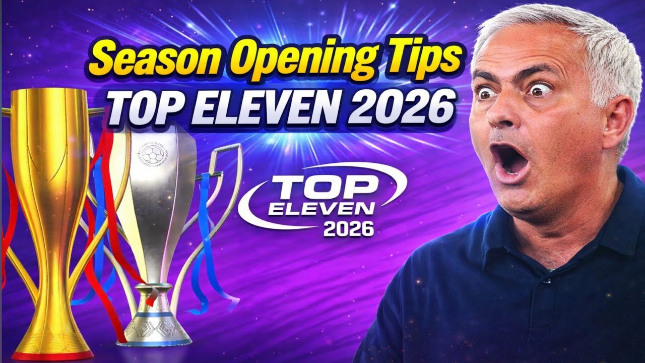 Season Opening Tips - Top Eleven 2026