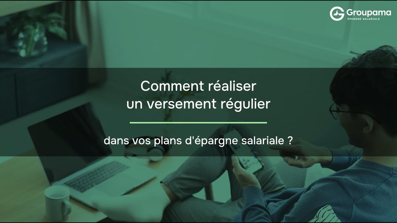 Comment réaliser un versement régulier dans vos plans d'épargne salariale ?