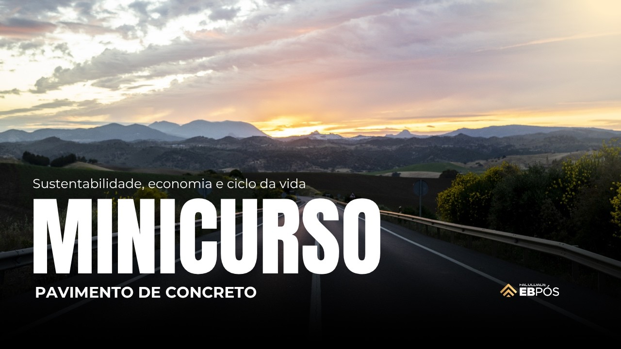 Minicurso:  Pavimento de Concreto : Sustentabilidade, Economia e Ciclo de Vida