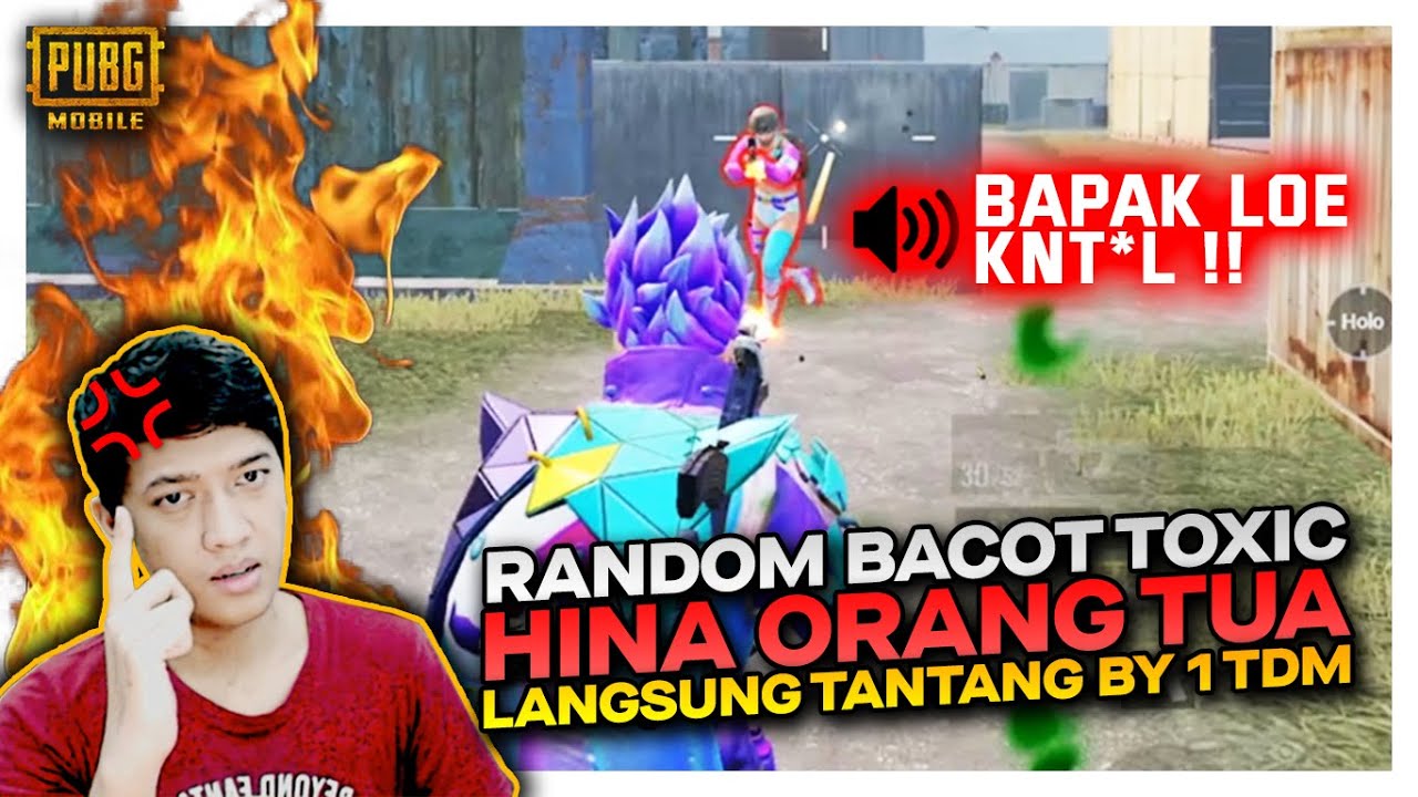 RANDOM BACOT TOXIC SAMPAI HINA ORANG TUA , LANGSUNG TANTANG BY 1 TDM SEBERAPA JAGO ?? - PUBG MOBILE