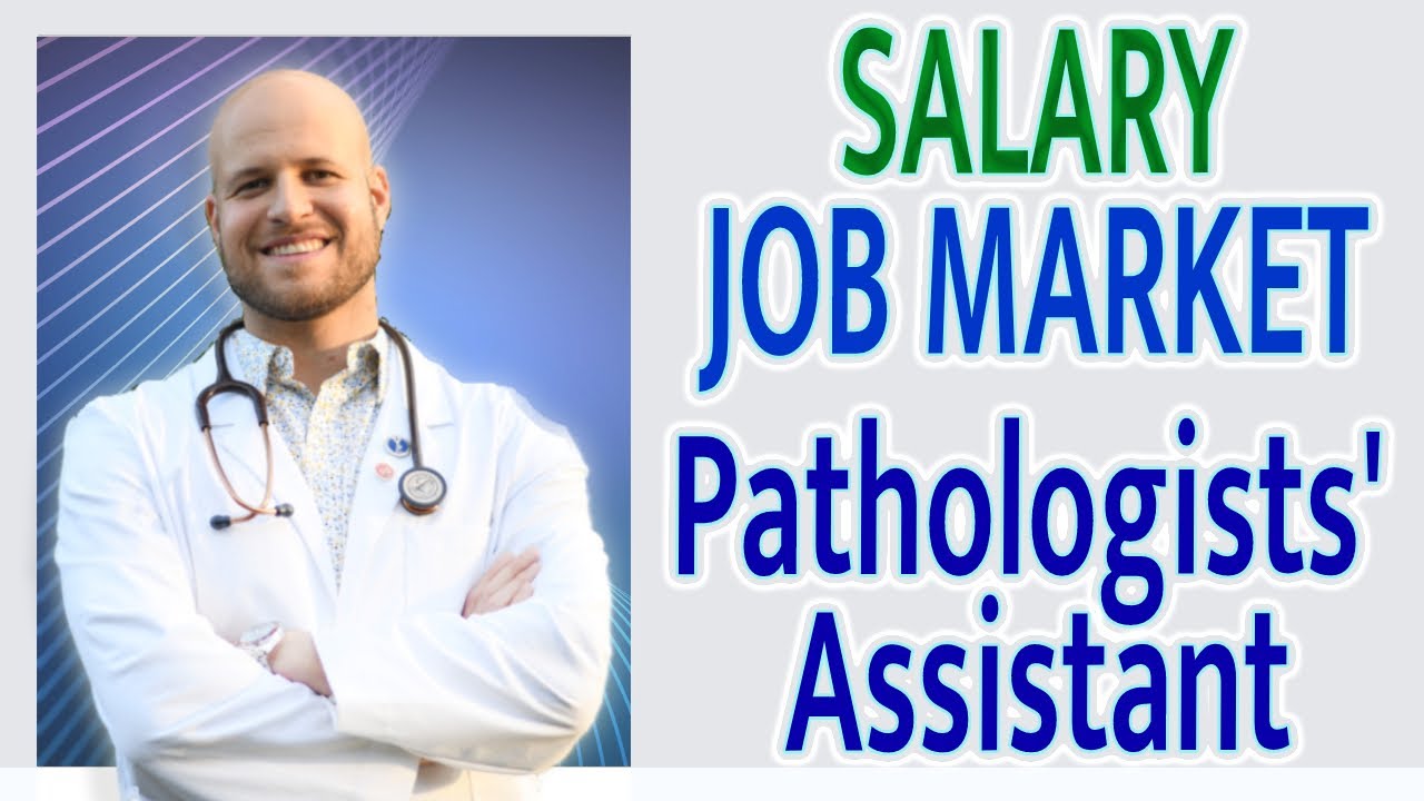 Pathologists' Assistant Salary and Job Market