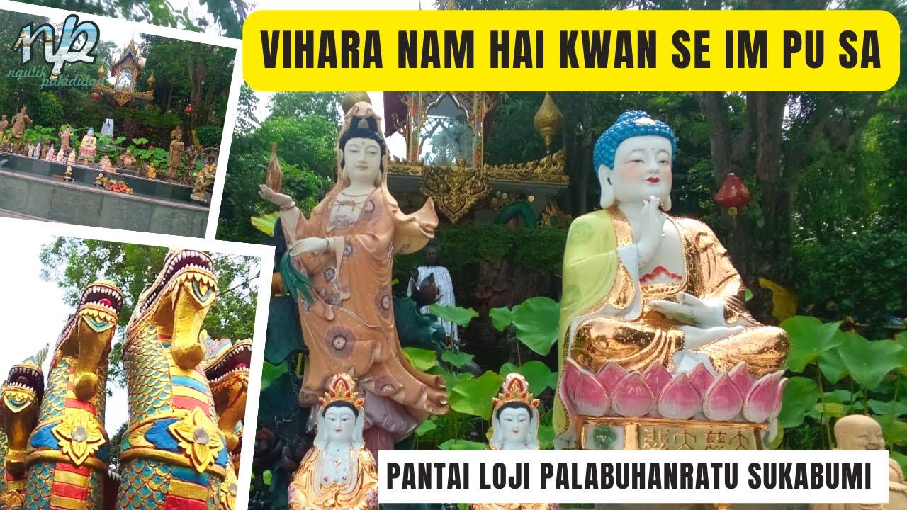 VIHARA NAM HAI KWAN SE IM PU SA - Pantai Loji Geopark Ciletuh Palabuhanratu Kabupaten Sukabumi