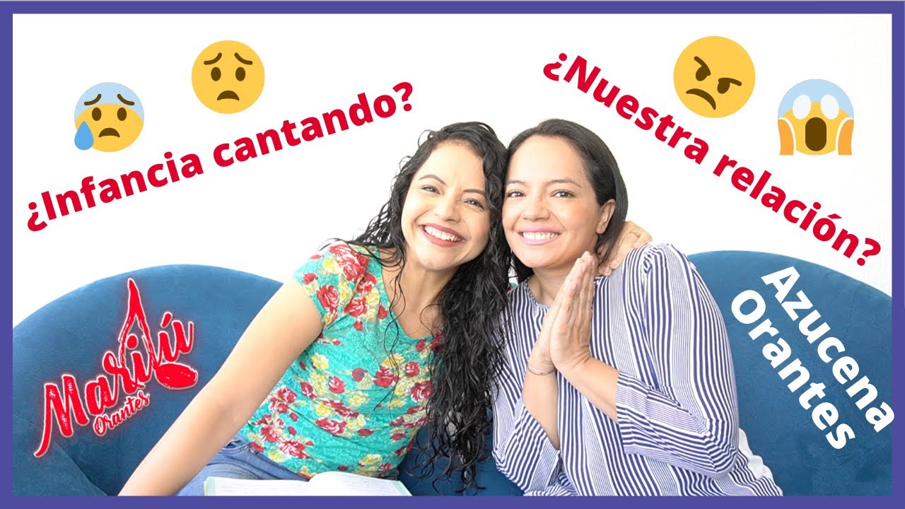 MARILÚ ORANTES Y AZUCENA ORANTES - Preguntas y Respuestas