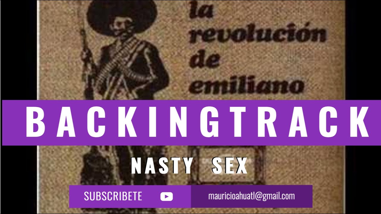Nasty Sex - La Revolución de Emiliano Zapata (BACKINGTRACK)