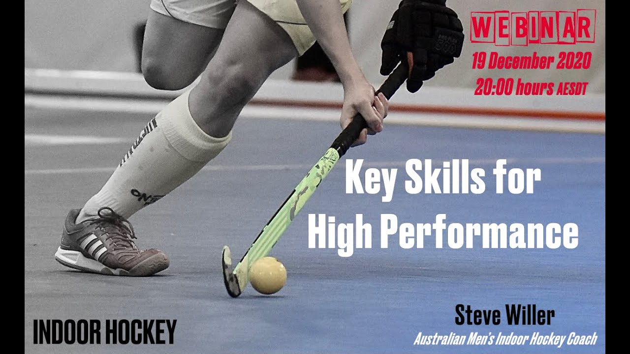 Key Skills for High Performance - Indoor Hockey Webinar - 19 Dec 2020