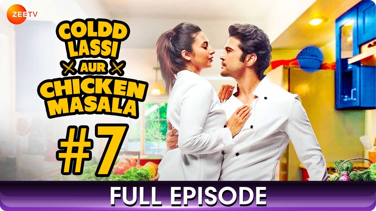 Coldd Lassi aur Chicken Masala - Ep 7 - Web Series - Divyanka Tripathi, Rajeev Khandelwal - Zee TV