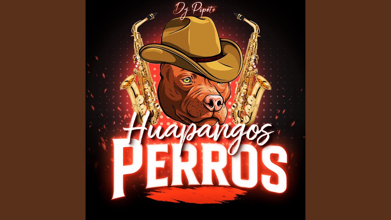 Huapangos Perros Pa Bailar