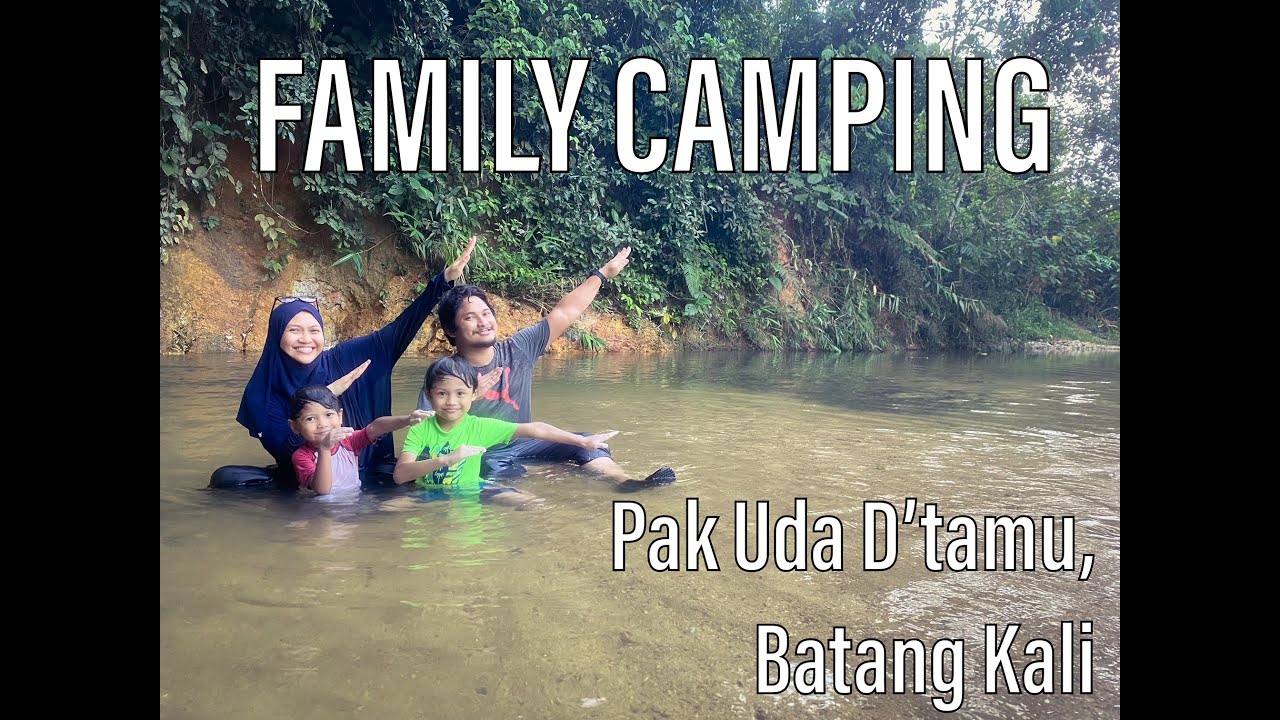 Family Camping Di Pak Uda D'tamu | Hulu Tamu | Batang Kali
