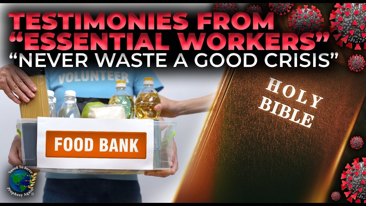 Testimonies from “Essential Workers.” “Never Waste A Good Crisis.” Sharing Christ in Crisis