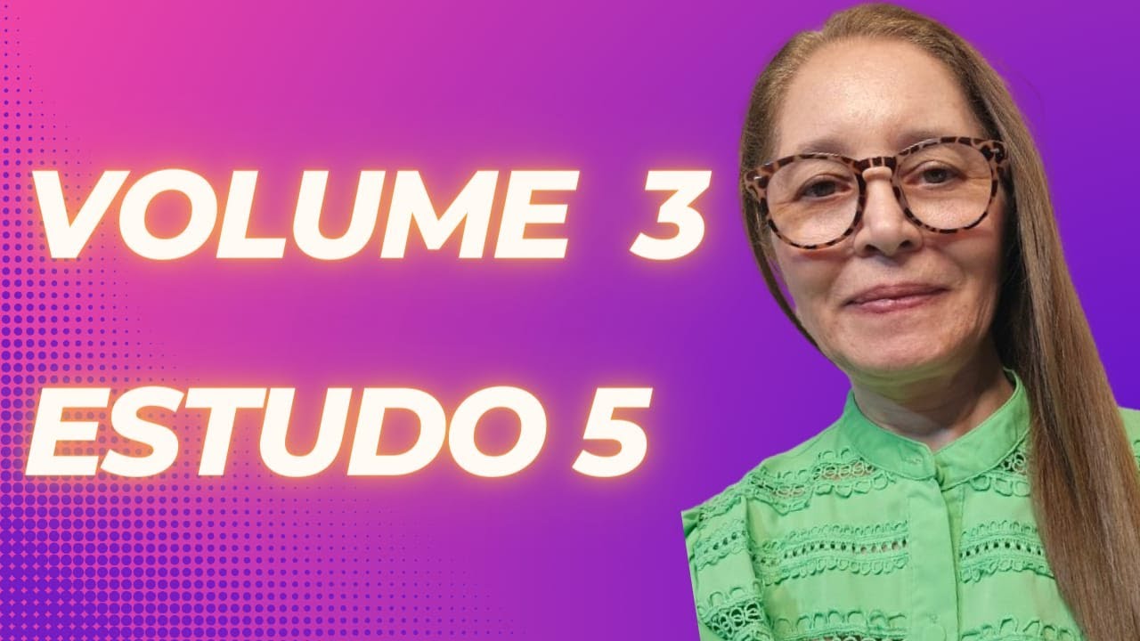 Volume 3 Estudo 5 passo a passo Lady Nilza