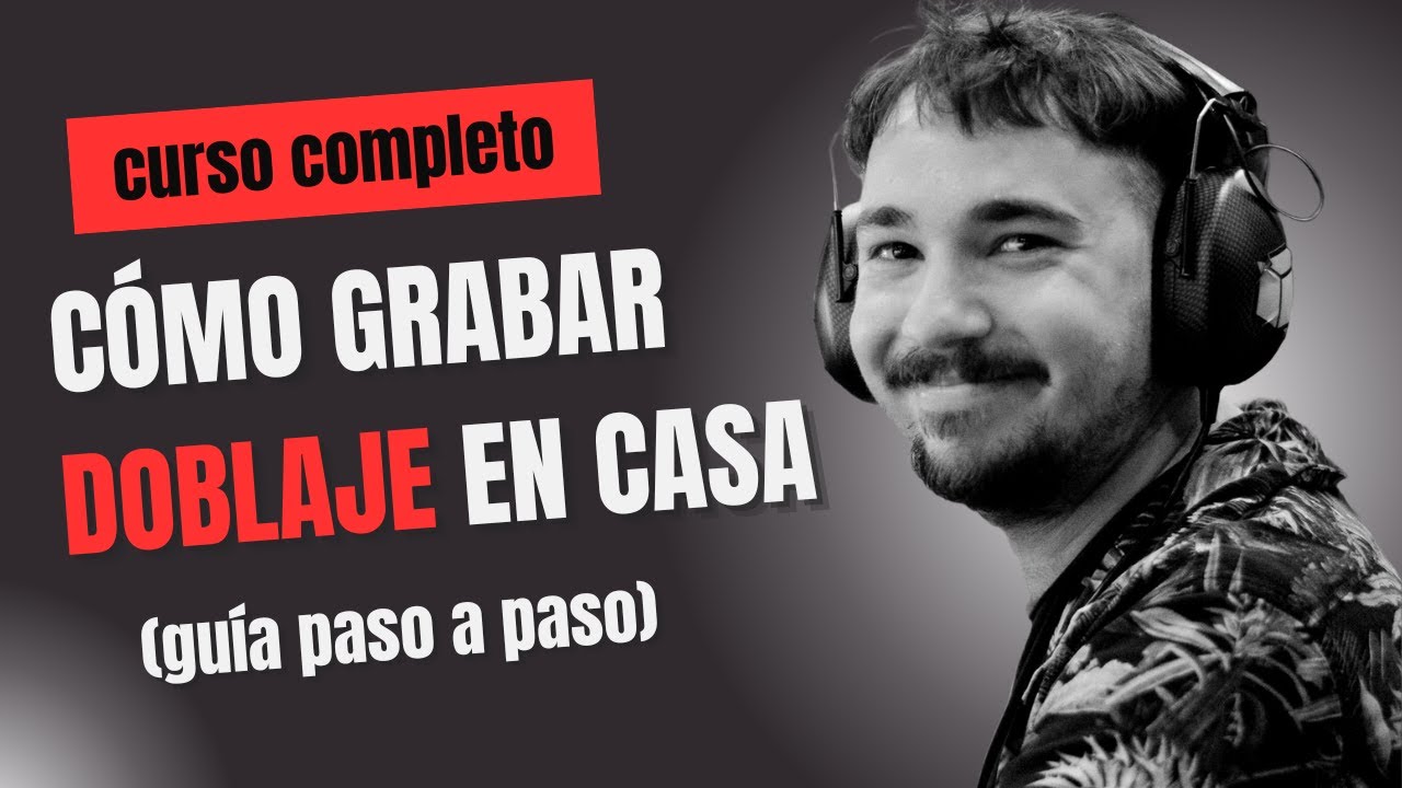 Cómo Grabar Doblaje en Casa (guía paso a paso)
