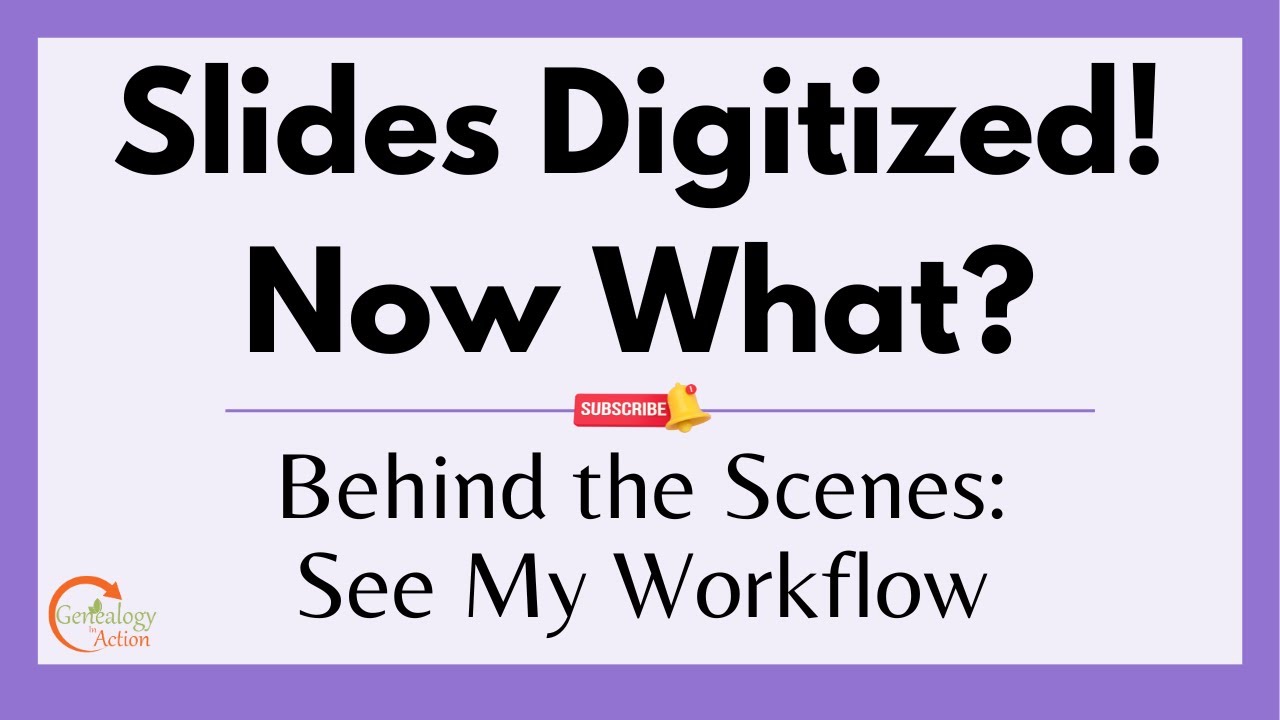 Behind the Scenes: 400 Slides Digitized by FOREVER, Now What? Take a Peek at My Workflow