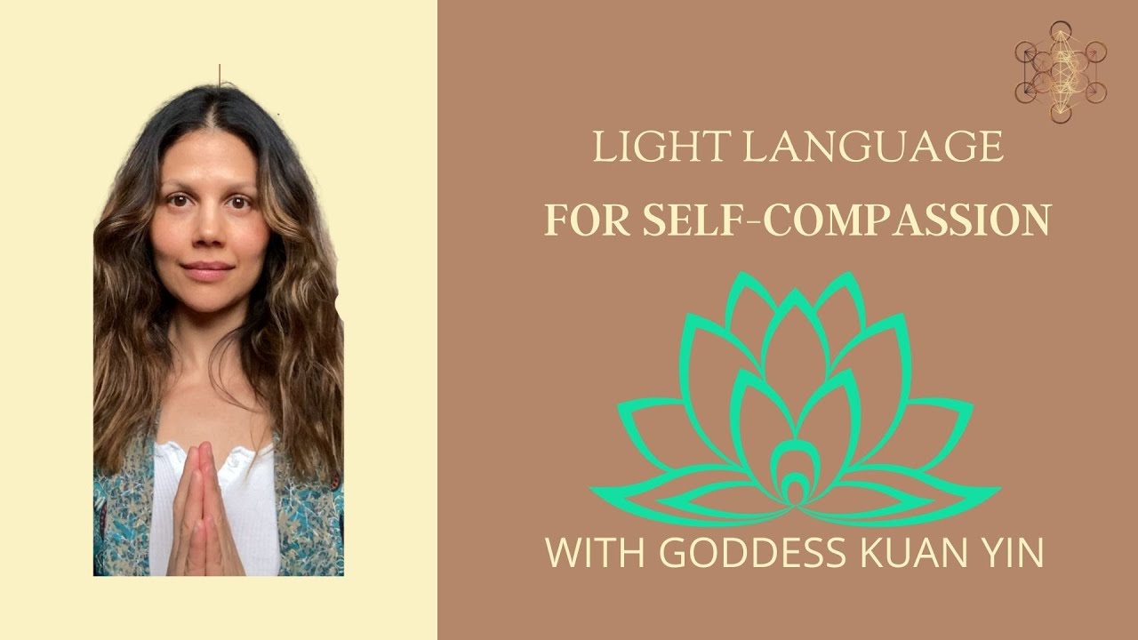 Light language healing and activation for self-compassion and self-love