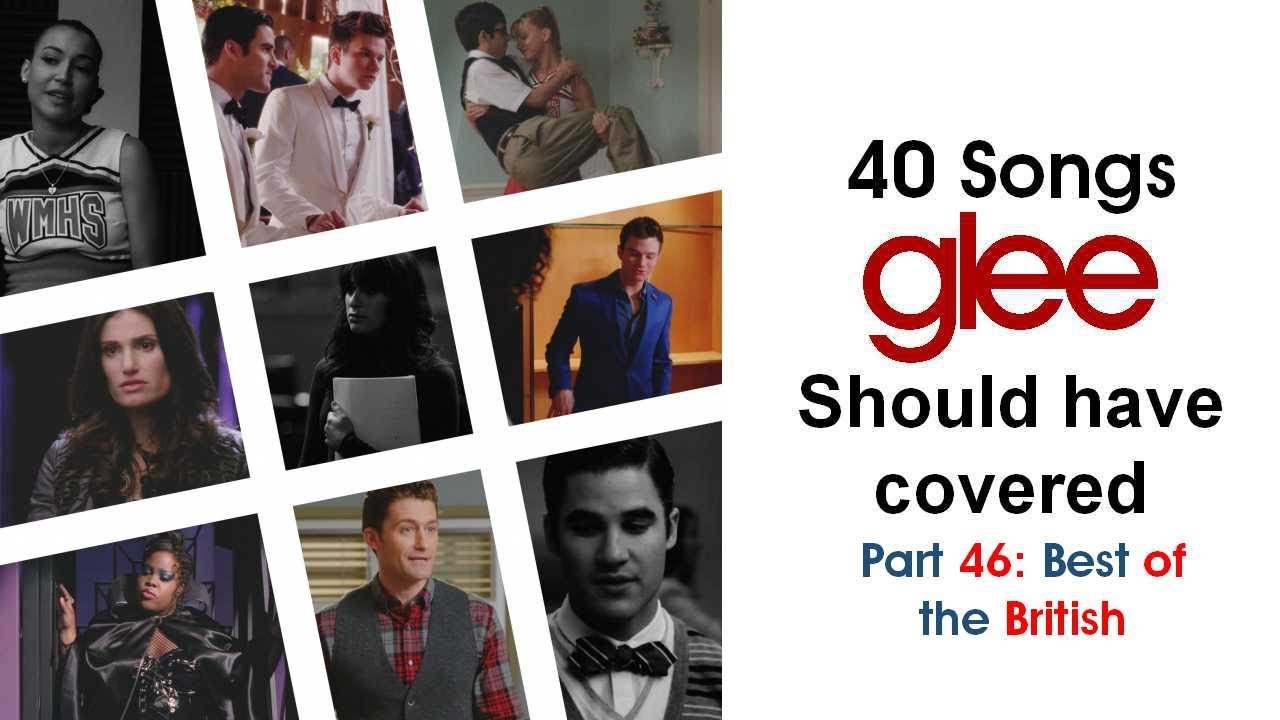 40 Songs Glee Should Have Covered (Part 46: Best of The British)