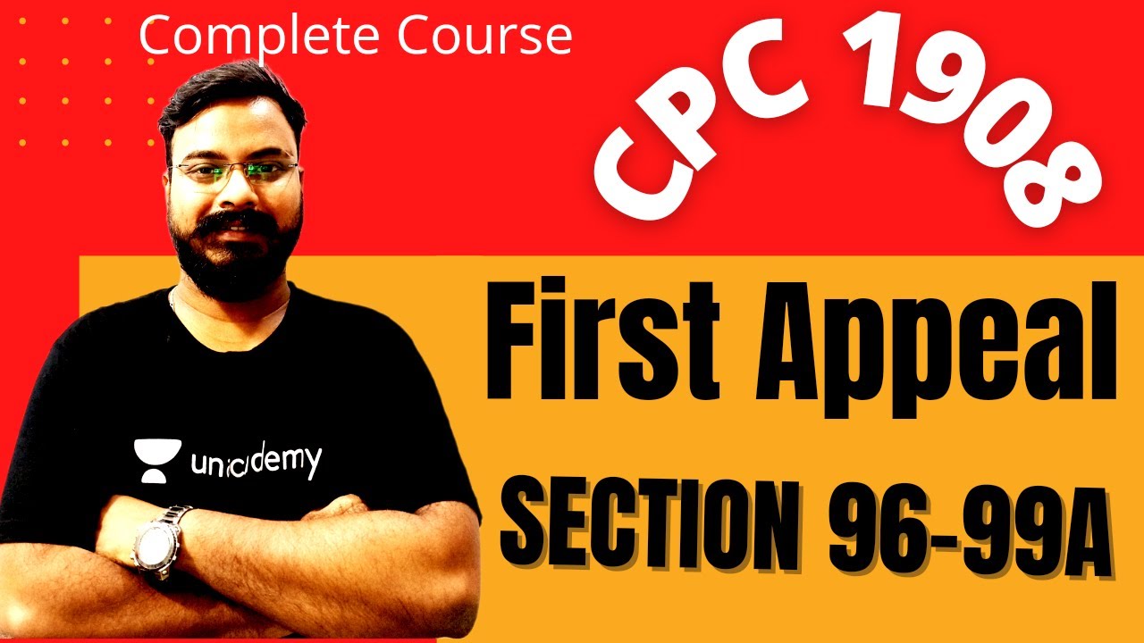 Section 96 To 99A Of Civil Procedure Code 1908 | CPC Lecture Series | First Appeal Under CPC 1908