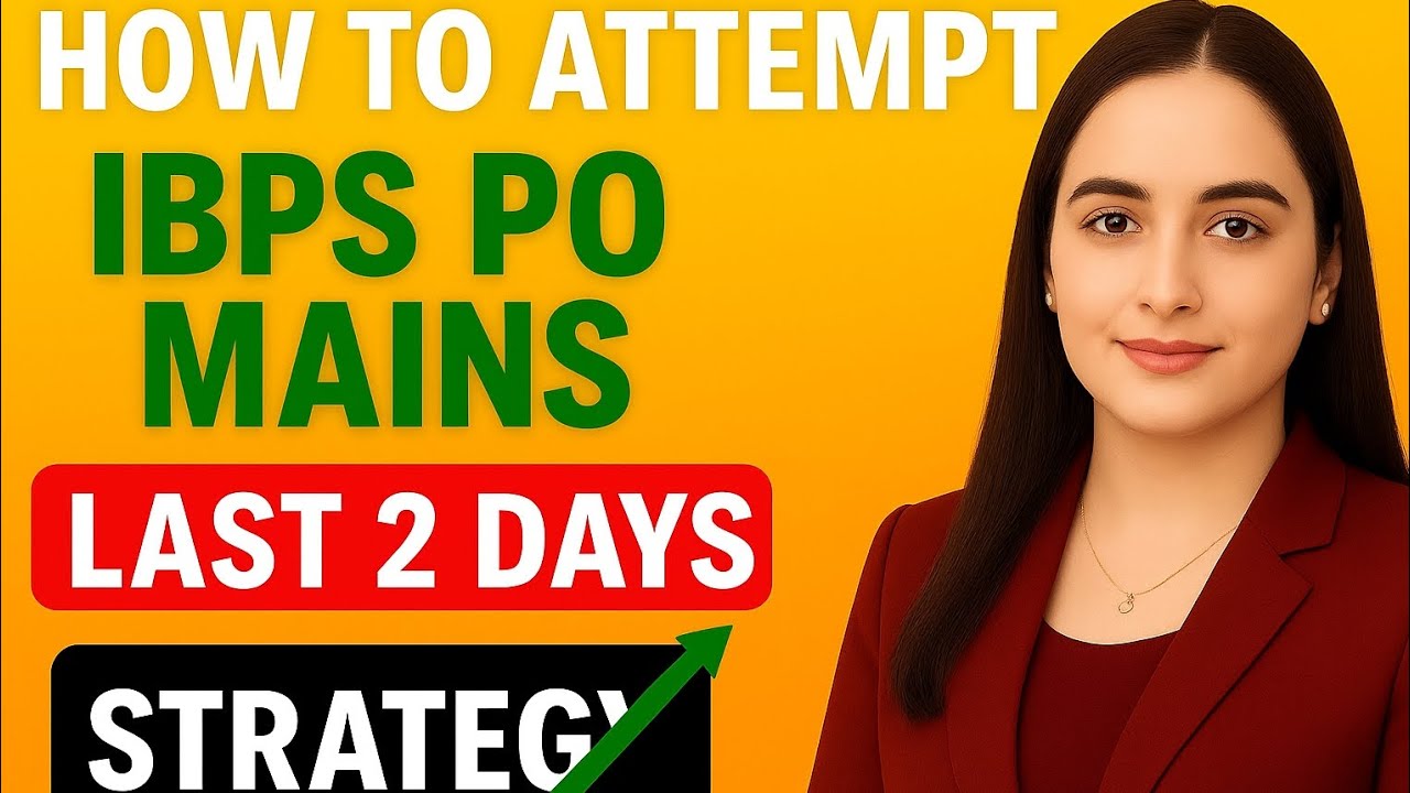 How to Attempt IBPS PO Mains 2025 | Last 2 Days Strategy for Guaranteed Success