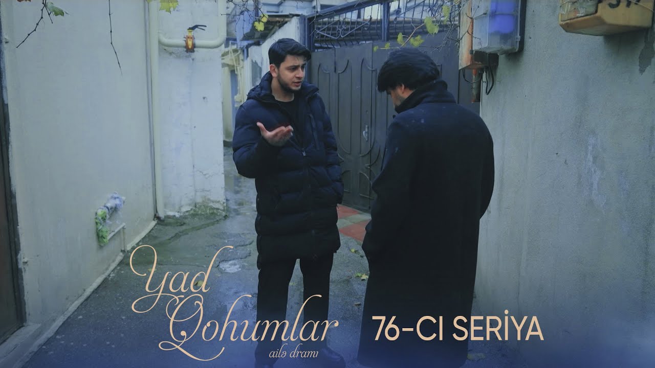 Yad Qohumlar  76-cı Seriya