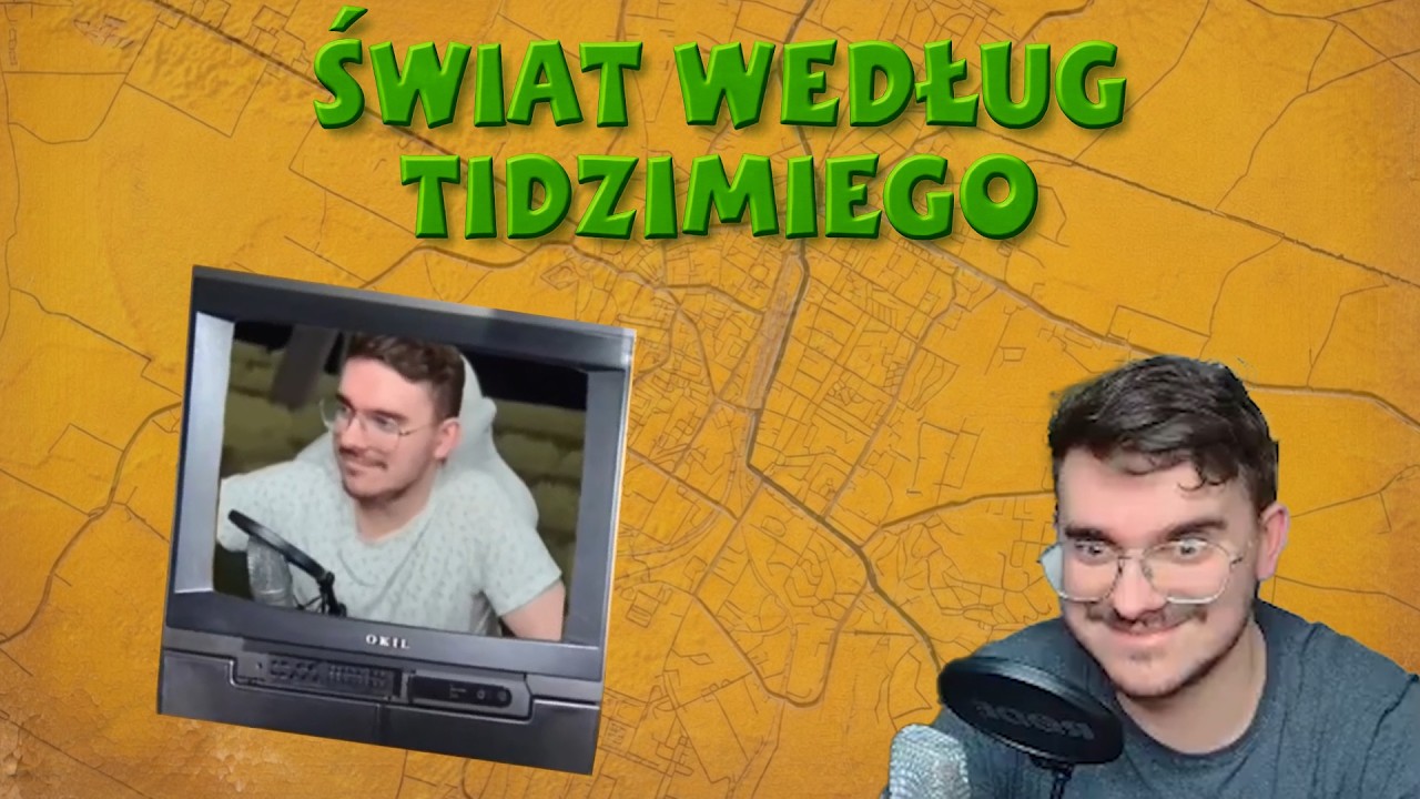 Tidzimi ogląda ŚWIAT według TIDZIMIEGO!